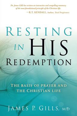 Resting in His Redemption The Basis of Prayer and the Christian Life  9781616383497 Front Cover