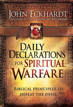 Daily Declarations for Spiritual Warfare Biblical Principles to Defeat the Devil  9781616384432 Front Cover