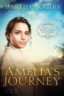 Amelia's Journey A Prequel to the Winds Across the Prairie Series  9781616385828 Front Cover