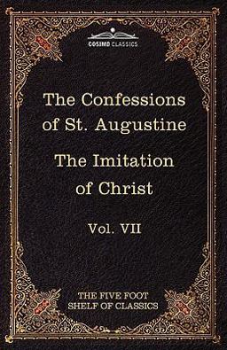 The Confessions of St Augustine and the Imitation of Christ by Thomas Á Kempis