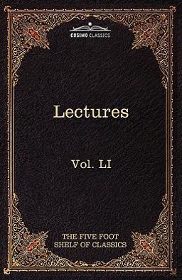 Lectures on the Classics from the Five Foot Shelf