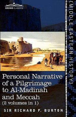 Personal Narrative of a Pilgrimage to Al-Madinah and Meccah