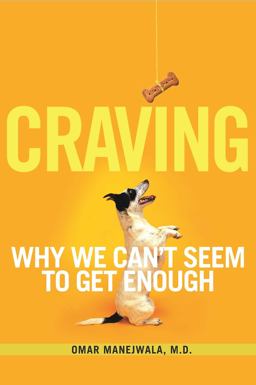 Craving Why We Can't Seem to Get Enough  9781616492625 Front Cover