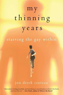 My Thinning Years Starving the Gay Within  9781616495091 Front Cover