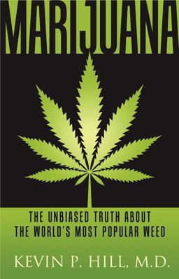 Marijuana The Unbiased Truth about the World's Most Popular Weed  9781616495596 Front Cover