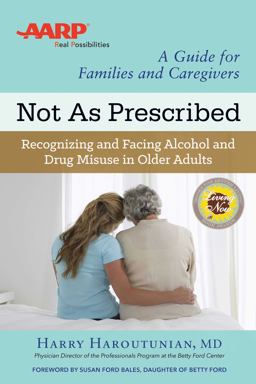 Not As Prescribed Recognizing and Facing Alcohol and Drug Misuse in Older Adults  9781616496272 Front Cover