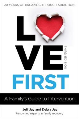Love First A Family's Guide to Intervention  9781616499099 Front Cover