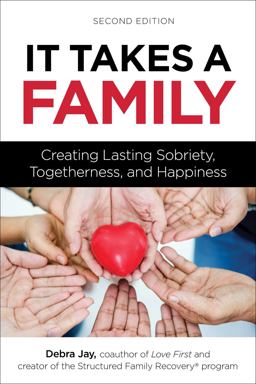 It Takes a Family Creating Lasting Sobriety, Togetherness, and Happiness  9781616499129 Front Cover