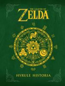 The Legend of Zelda: Hyrule Historia  9781616550417 Front Cover