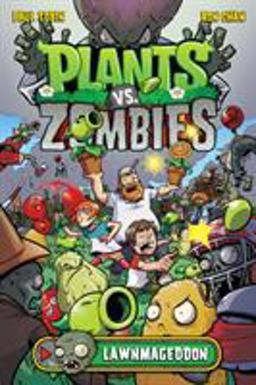 Plants vs. Zombies Volume 1: Lawnmageddon  9781616551926 Front Cover