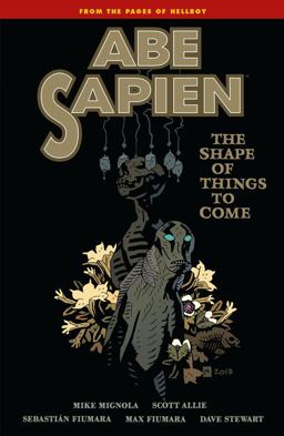 Abe Sapien Volume 4: the Shape of Things to Come