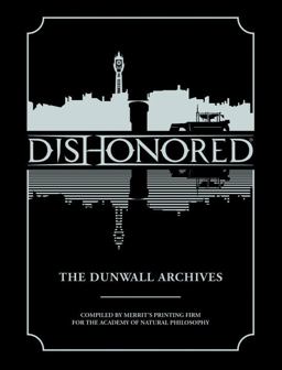 Dishonored: the Dunwall Archives  9781616555627 Front Cover