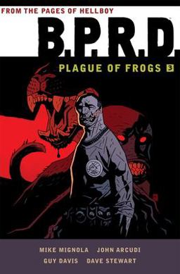 B. P. R. d: Plague of Frogs Volume 3