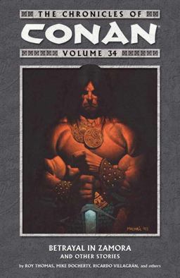 Chronicles of Conan Volume 34: Betrayal in Zamora and Other Stories  9781616558680 Front Cover