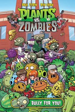 Plants vs. Zombies Volume 3: Bully for You  9781616558895 Front Cover