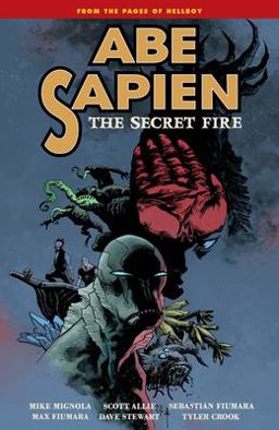 Abe Sapien Volume 7: the Secret Fire  9781616558918 Front Cover