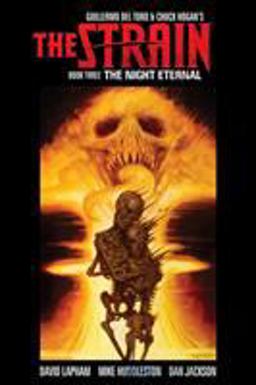 The Strain 3: The Night Eternal  9781616559779 Front Cover