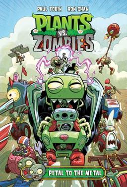 Plants vs. Zombies Volume 5: Petal to the Metal  9781616559991 Front Cover