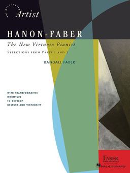Hanon-Faber: the New Virtuoso Pianist Selections from Parts 1 And 2 Hanon-Faber: the New Virtuoso Pianist Selections from Parts 1 And 2