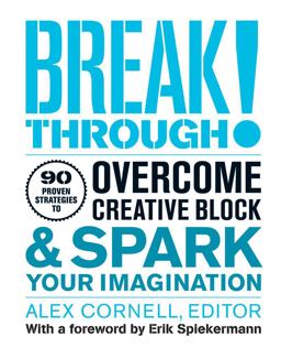Breakthrough! 90 Proven Strategies to Overcome Creative Block and Spark Your Imagination  9781616890391 Front Cover