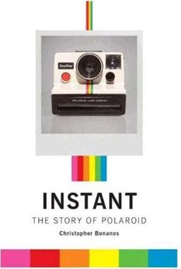 Instant The Story of Polaroid  9781616890858 Front Cover