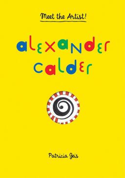 Alexander Calder Meet the Artist  9781616892258 Front Cover