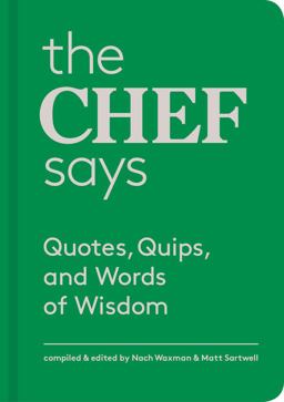 Chef Says Quotes, Quips and Words of Wisdom  9781616892494 Front Cover