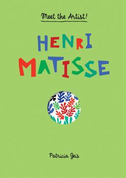 Meet the Artist Henri Matisse Meet the Artist  9781616892821 Front Cover