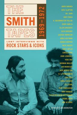 Smith Tapes Lost Interviews with Rock Stars and Icons 1969-1972  9781616893835 Front Cover