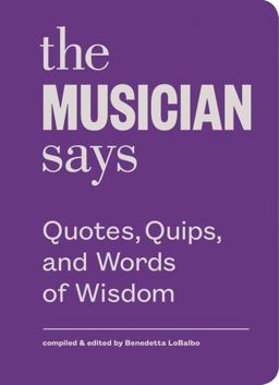 Musician Says Quotes, Quips, and Words of Wisdom  9781616893897 Front Cover