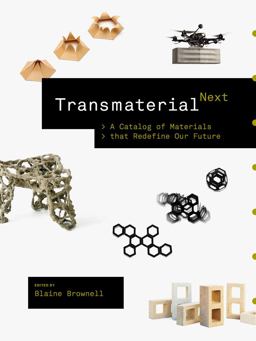 Transmaterial Next A Catalog of Materials That Redefine Our Future  9781616895600 Front Cover