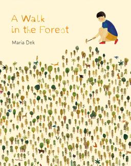 Walk in the Forest (ages 3-6, Hiking and Nature Walk Children's Picture Book Encouraging Exploration, Curiosity, and Independent Play)  9781616895693 Front Cover