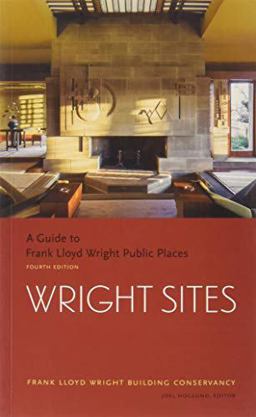 Wright Sites A Guide to Frank Lloyd Wright Public Places  9781616895778 Front Cover
