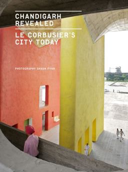 Chandigarh Revealed Le Corbusier's City Today  9781616895815 Front Cover