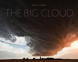 Big Cloud: Specatular Photographs of Storm Clouds  9781616896638 Front Cover