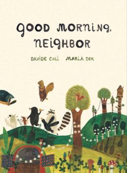 Good Morning, Neighbor (Picture Book on Sharing, Kindness, and Working As a Team, Ages 4-8)  9781616896997 Front Cover