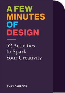 Few Minutes of Design 52 Activities to Spark Your Creativity  9781616897420 Front Cover