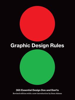Graphic Design Rules 365 Essential Design Dos and Don'ts  9781616898762 Front Cover