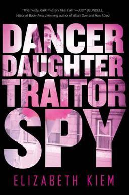 Dancer, Daughter, Traitor, Spy  9781616954222 Front Cover