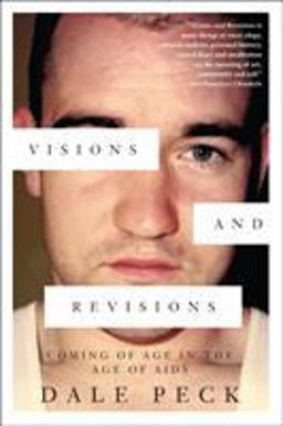 Visions and Revisions Coming of Age in the Age of AIDs  9781616956448 Front Cover