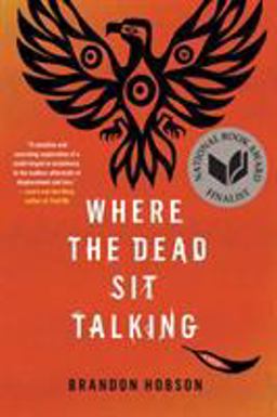 Where the Dead Sit Talking  9781616958879 Front Cover