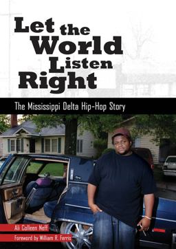 Let the World Listen Right The Mississippi Delta Hip-Hop Story  9781617030529 Front Cover