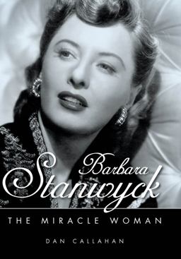 Barbara Stanwyck The Miracle Woman  9781617031830 Front Cover