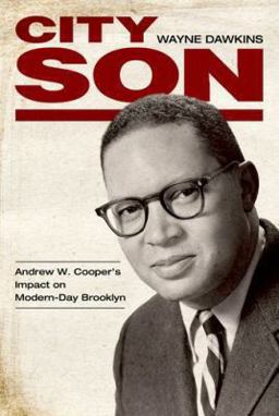 City Son Andrew W. Cooper's Impact on Modern-Day Brooklyn  9781617032585 Front Cover