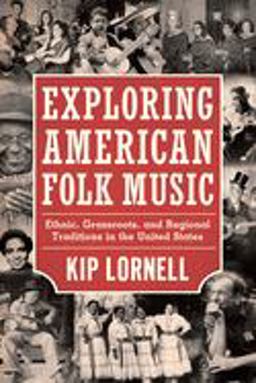 Exploring American Folk Music Ethnic, Grassroots, and Regional Traditions in the United States 3rd 9781617032646 Front Cover