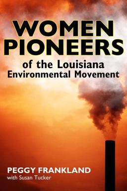 Women Pioneers of the Louisiana Environmental Movement  9781617037726 Front Cover