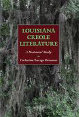 Louisiana Creole Literature A Historical Study  9781617039102 Front Cover