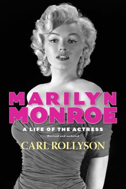 Marilyn Monroe A Life of the Actress, Revised and Updated  9781617039782 Front Cover