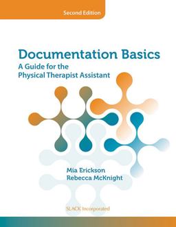 Documentation Basics A Guide for the Physical Therapist Assistant 2nd 9781617110085 Front Cover