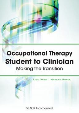 Occupational Therapy Student to Clinician Making the Transition  9781617110252 Front Cover